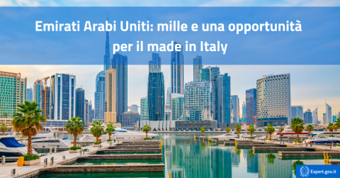 Emirati Arabi Uniti mille e una opportunità per il made in Italy