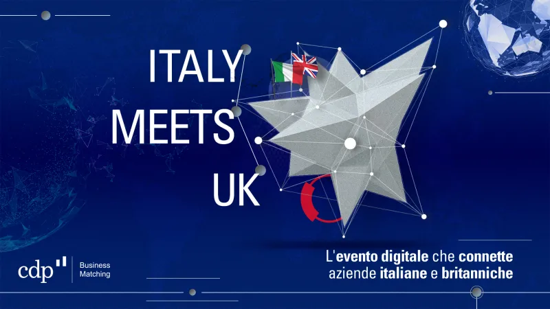 CDP Business Matching | Partecipa a “Italy meets UK” e scopri i prossimi appuntamenti digitali
